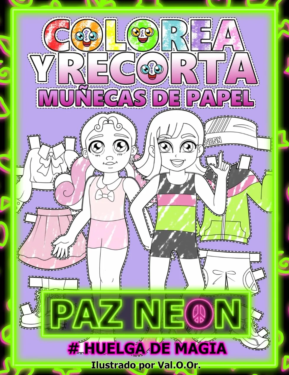 Colorea y Recorta Muñecas de Papel Paz Neon #Huelga De Magia: Muñecas de papel para colorear y recortar para niñas y niños