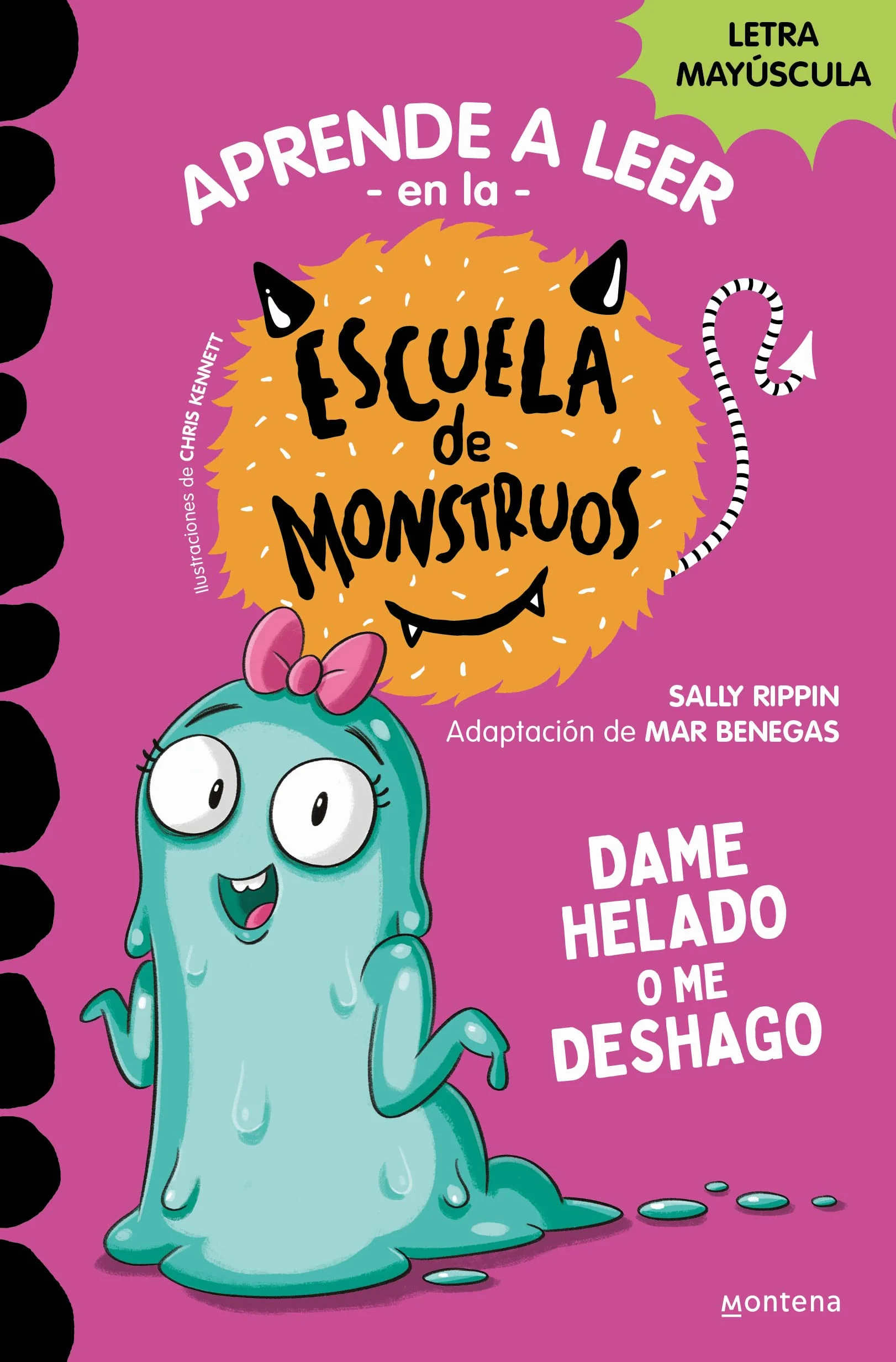 Aprender a leer en la Escuela de Monstruos 10 - Dame helado o me deshago: En letra MAYÚSCULA (libros para niños a partir de 5 años)
