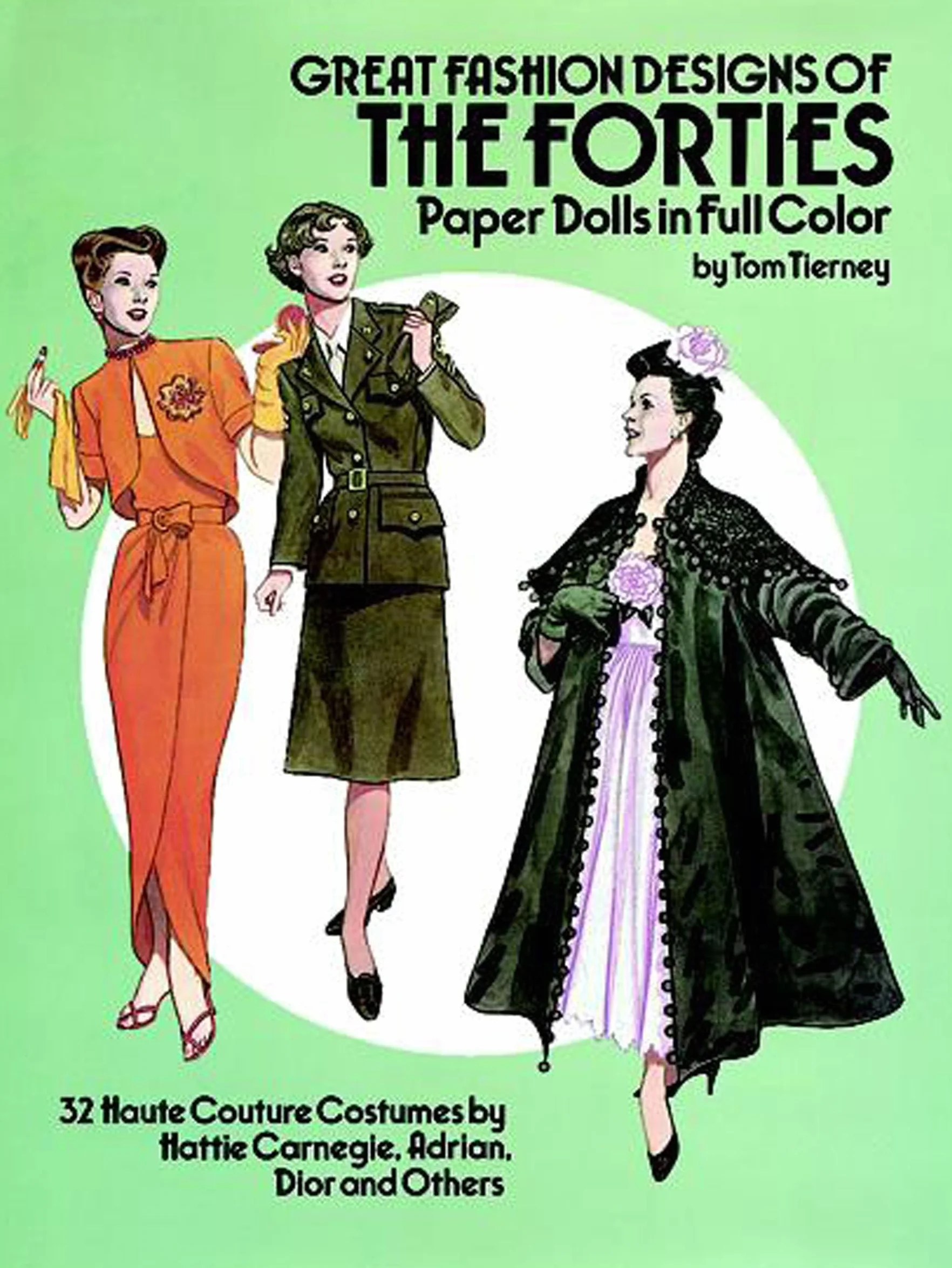 Great Fashion Designs of the Forties Paper Dolls: 32 Haute Couture Costumes by Hattie Carnegie, Adrian, Dior and Others (Dover Paper Dolls)